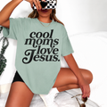 Cool Moms Love Jesus Tee
